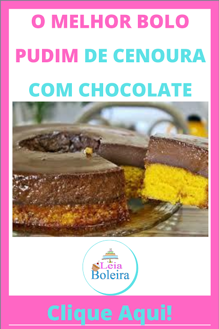 O MELHOR BOLO PUDIM DE CENOURA COM CHOCOLATE