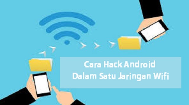 Cara Hack Android Dalam Satu Jaringan Wifi 2021 Cara1001