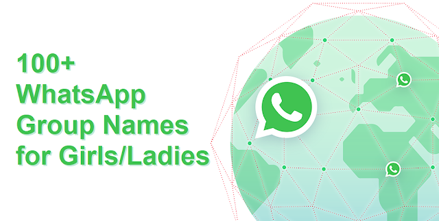 100+ WhatsApp Group Names for Girls/Ladies