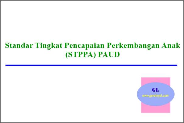Standar Tingkat Pencapaian Perkembangan Anak (Stppa) Paud