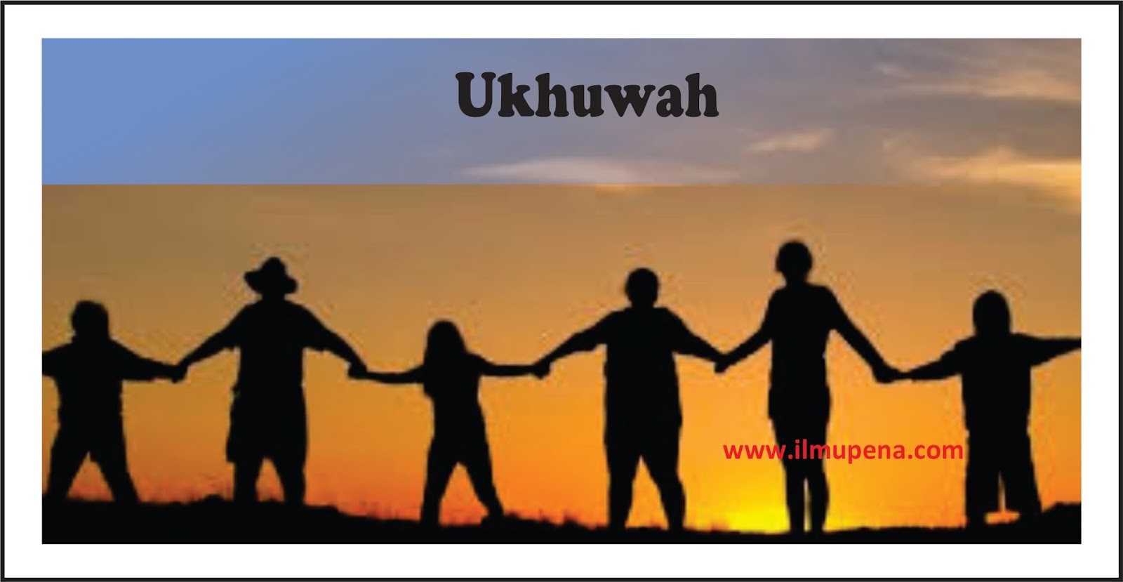 Tips Menjaga Ukhuwah Islamiyah dalam Kehidupan Sehari-Hari