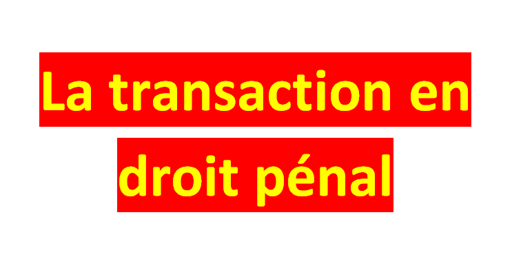 La transaction en droit pénal MEMOIRE DE MAITRISE pdf Cours de droit