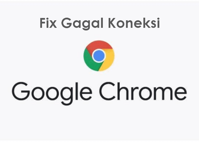 cara mengatasi gagal koneksi di google chrome cara-mengatasi-gagal-koneksi-di-google-chrome