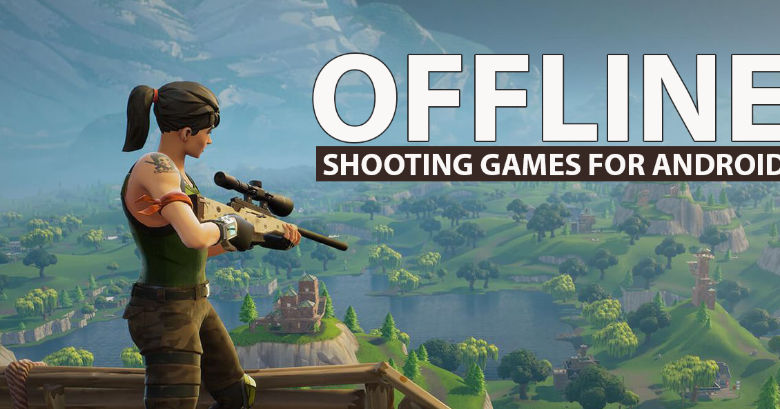 Offline Shooting Games For Android Offline Shooting Games For Android