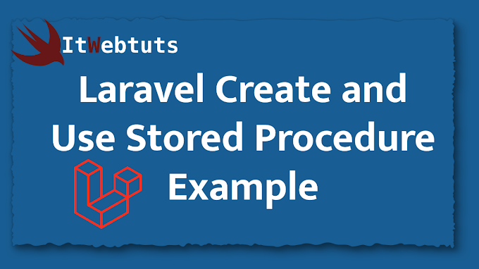 Laravel Create and Use Stored Procedure Example