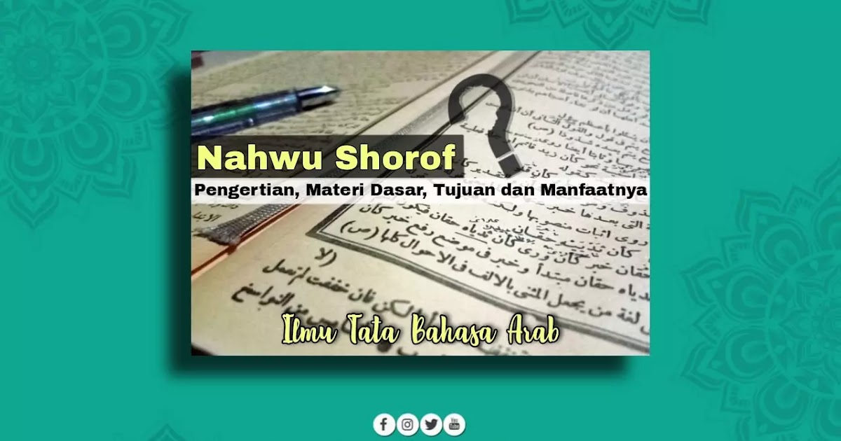 Nahwu Shorof Pengertian Materi Dasar Tujuan Dan Manfaatnya