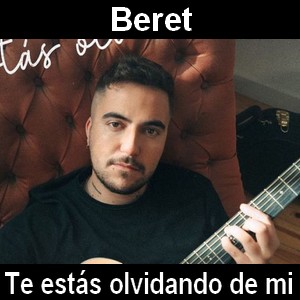 Beret – Te estas olvidando de mi