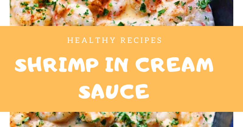 Shrimp in Cream Sauce