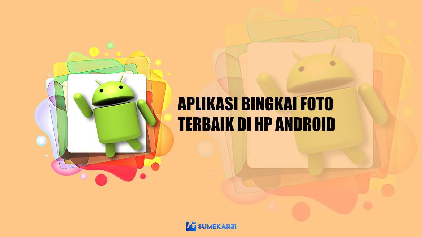 Top Aplikasi Bingkai Foto Terbaik di hp Android Top Aplikasi Bingkai Foto Terbaik di hp Android