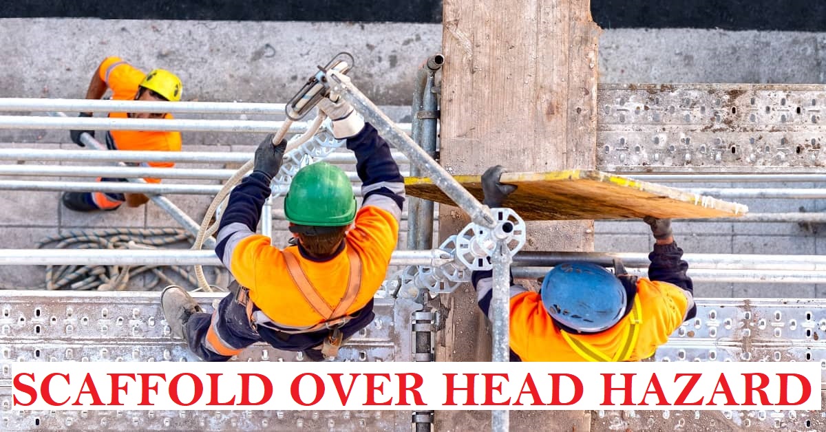 HSE INSIDER BLOG Scaffold Over Head Hazard