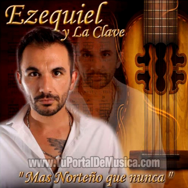 Ezequiel y La Clave - Mas Norteño Que Nunca (2016) Ezequiel y La Clave - Mas Norteño Que Nunca (2016)