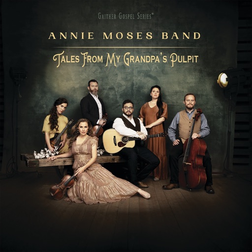 Music: Tales From My Grandpas Pulpit by Annie Moses Band