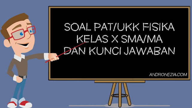 Soal PAT/UKK Fisika Kelas 10 Tahun 2021