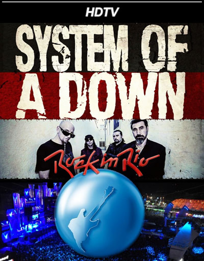 System Of A Down: Rock In Rio Brasil (2015) 1080i HDTV [AC3 5.1] (Concierto)