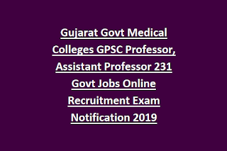 Gujarat Govt Medical Colleges GMC Professor, Assistant Professor 686 Govt Jobs Online Recruitment Exam Notification 2020 Gujarat Govt Medical Colleges GMC Professor, Assistant Professor 686 Govt Jobs Online Recruitment Exam Notification 2020