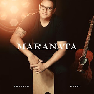 Baixar Música Gospel Maranata - Rodrigo Petri Mp3