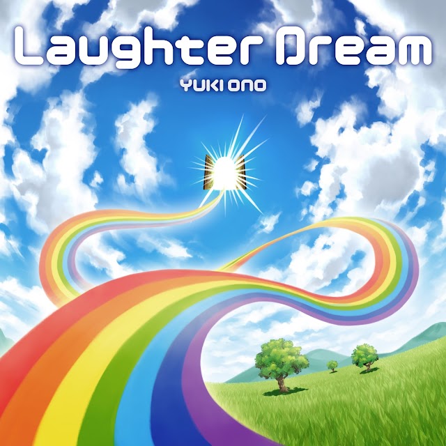 Lyrics Yuki Ono - Laughter Dream (Digital Single)
