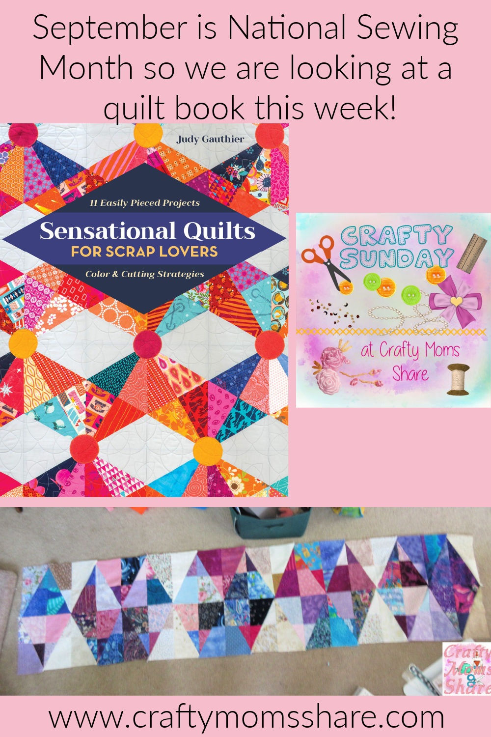 Crafty Moms Share Sensational Quilts for Scrap Lovers Crafty