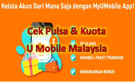 Cara Cek Pulsa & Kuota Internet U Mobile Malaysia - WARGA NEGARA INDONESIA