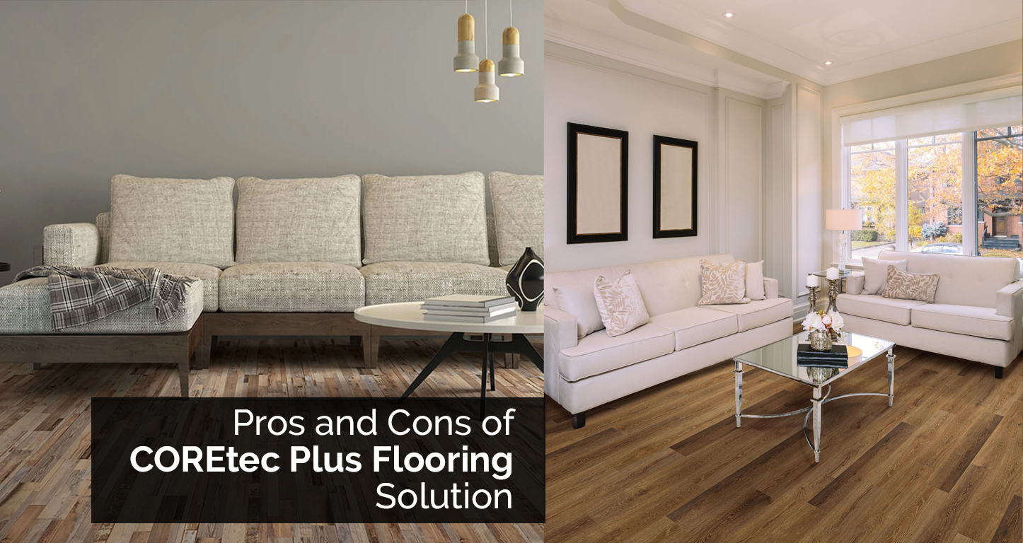 Pros and Cons of COREtec Plus Flooring Solution