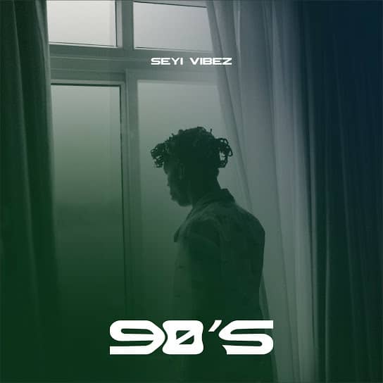Seyi Vibez – 90’s [ Audio + Lyrics]