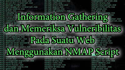 Information Gathering dan Memeriksa Vulneribilitas Suatu Web (Menggunakan NMAP Script)
