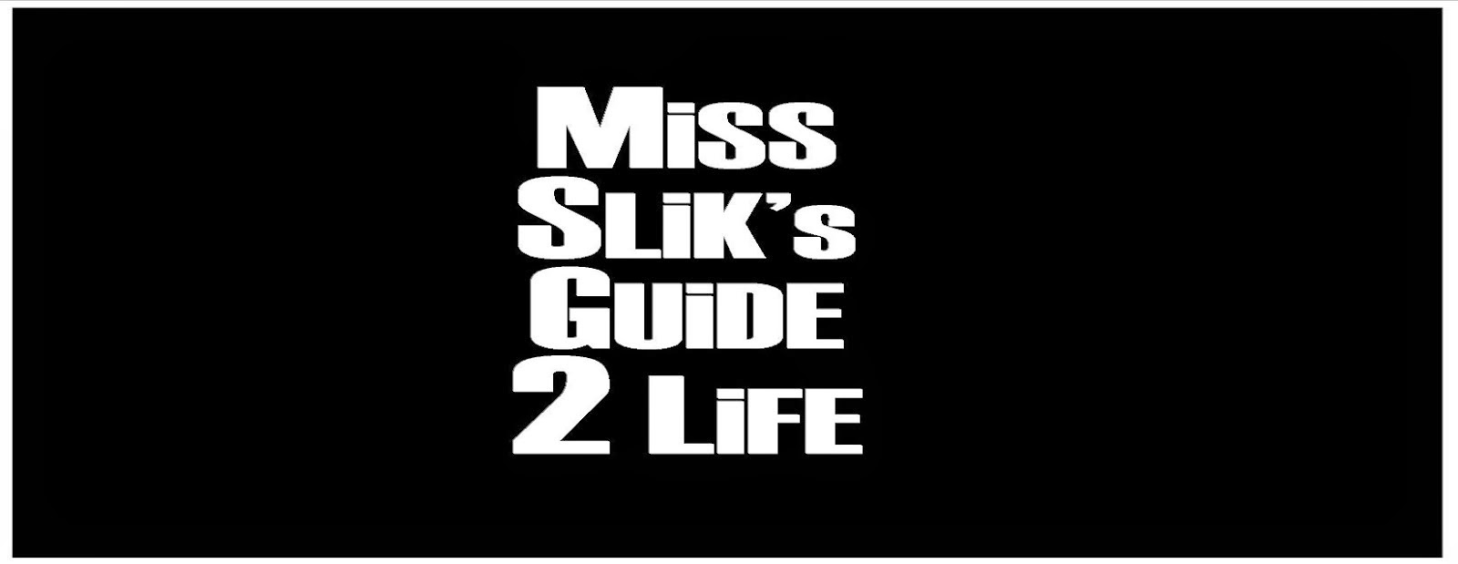 Miss Slik's Guide 2 Life