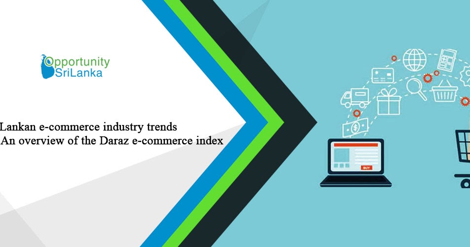 OpportunitySrilanka: Sri Lankan e-commerce industry trends and growth 