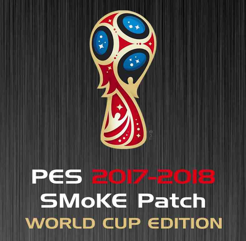 Ultigamerz Pes 2017 Smoke Patch 9 8 0 Fifa World Cup 2018 Edition