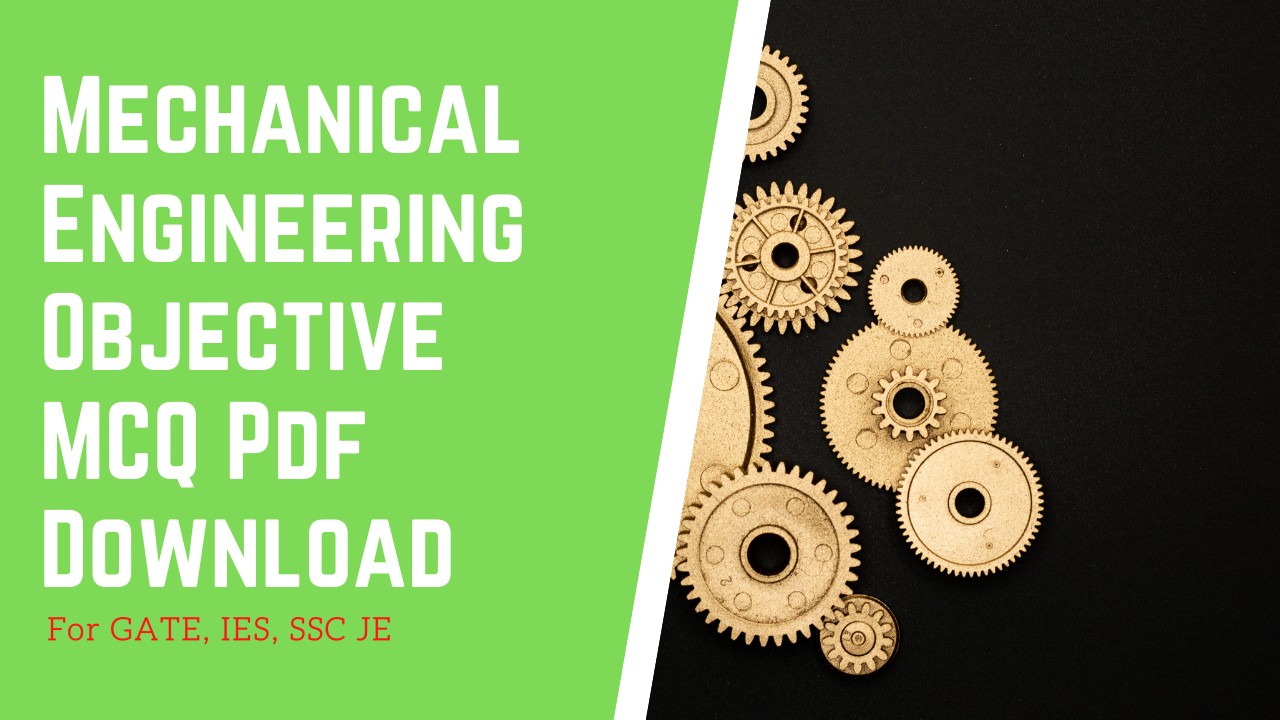 Mechanical Engineering Objective MCQ Pdf Download