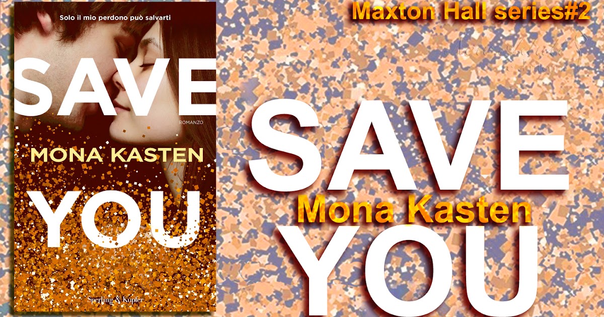 New Adult e dintorni Recensione SAVE YOU "Maxton Hall series 2" di MONA KASTEN