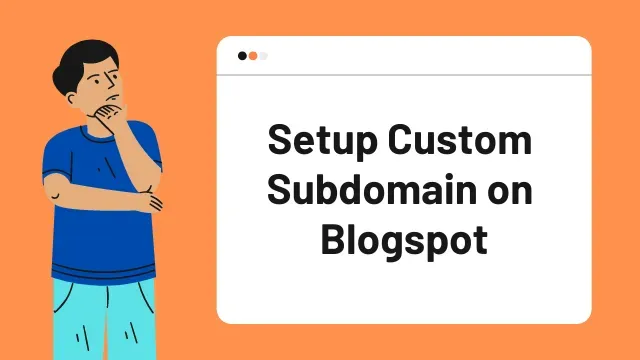 How to Setup Custom Subdomain on Blogger Blogspot Site