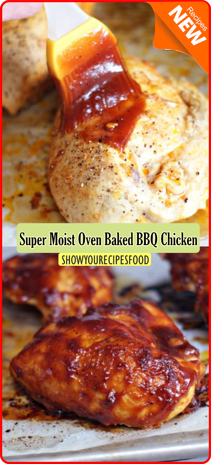Super Moist Oven Baked BBQ Chicken | Show You Recipes