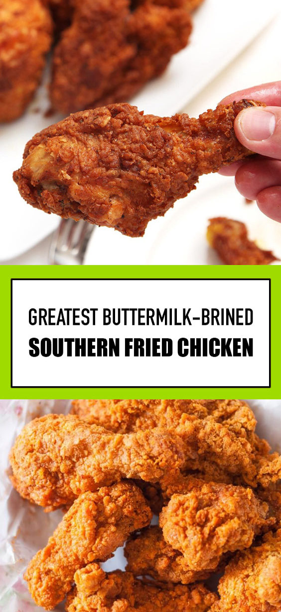 Greatest Buttermilk-Brined Southern Fried Chicken #southernrecipes # ...