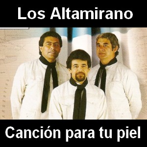 Los Altamirano – Cancion para tu piel