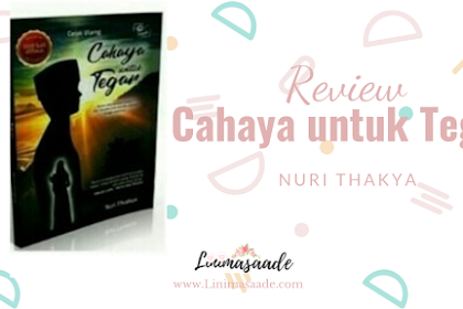 Review Novel Cahaya Untuk Tegar Karya Nuri Thakya