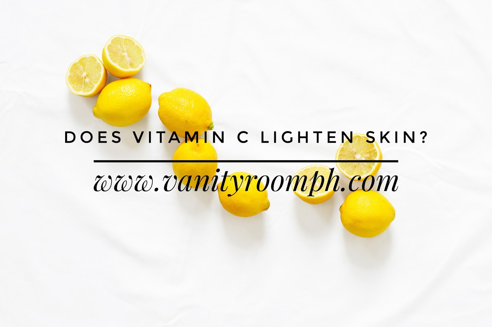 Does Vitamin C Lighten Skin Tone? Vanity Room Philippines