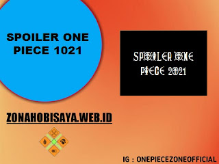 Spoiler Manga One Piece Chapter 1021 BAHASA INDONESIA