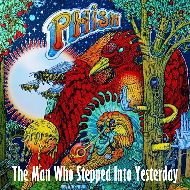 Albums I Wish Existed Phish The Man Who Stepped Into Yesterday (1987)