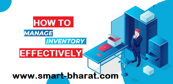 http://smart-bharat.com/2020/05/18/how-to-manage-inventory-effectively/