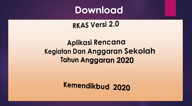 Download RKAS Versi 2.0 (Aplikasi Rencana Kegiatan Dan Anggaran Sekolah)
