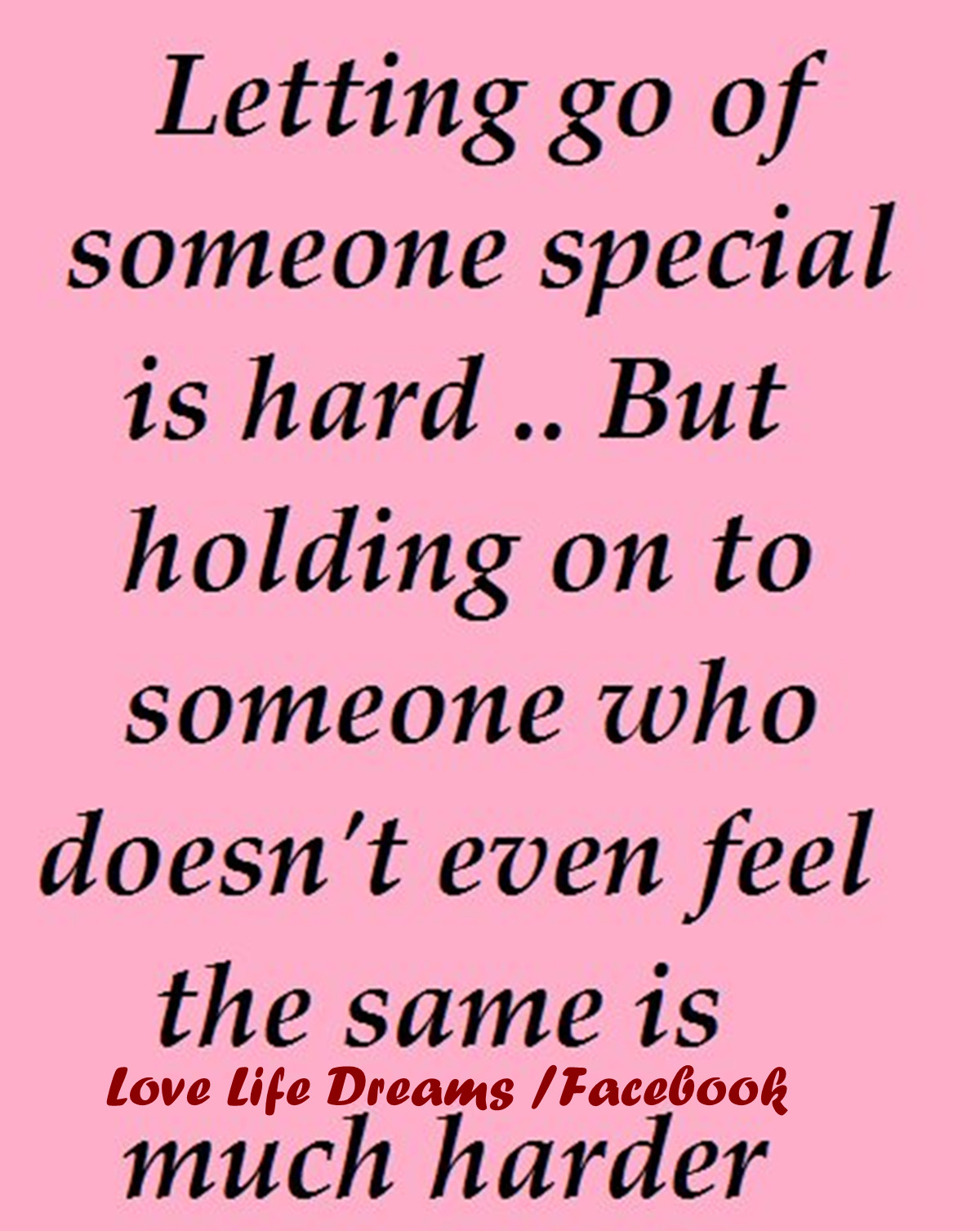 Letting go of someone special is hard
