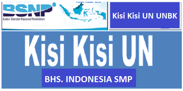 Kisi Kisi UN (UNBK) Bahasa Indonesia SMP Tahun 2018/2019