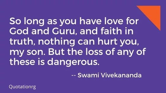 you have love for God and Guru. Swami Vivekananda Quotes. 