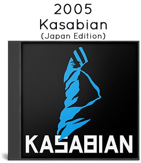 2005 - Kasabian (Japan Edition) 2005 - Kasabian (Japan Edition)