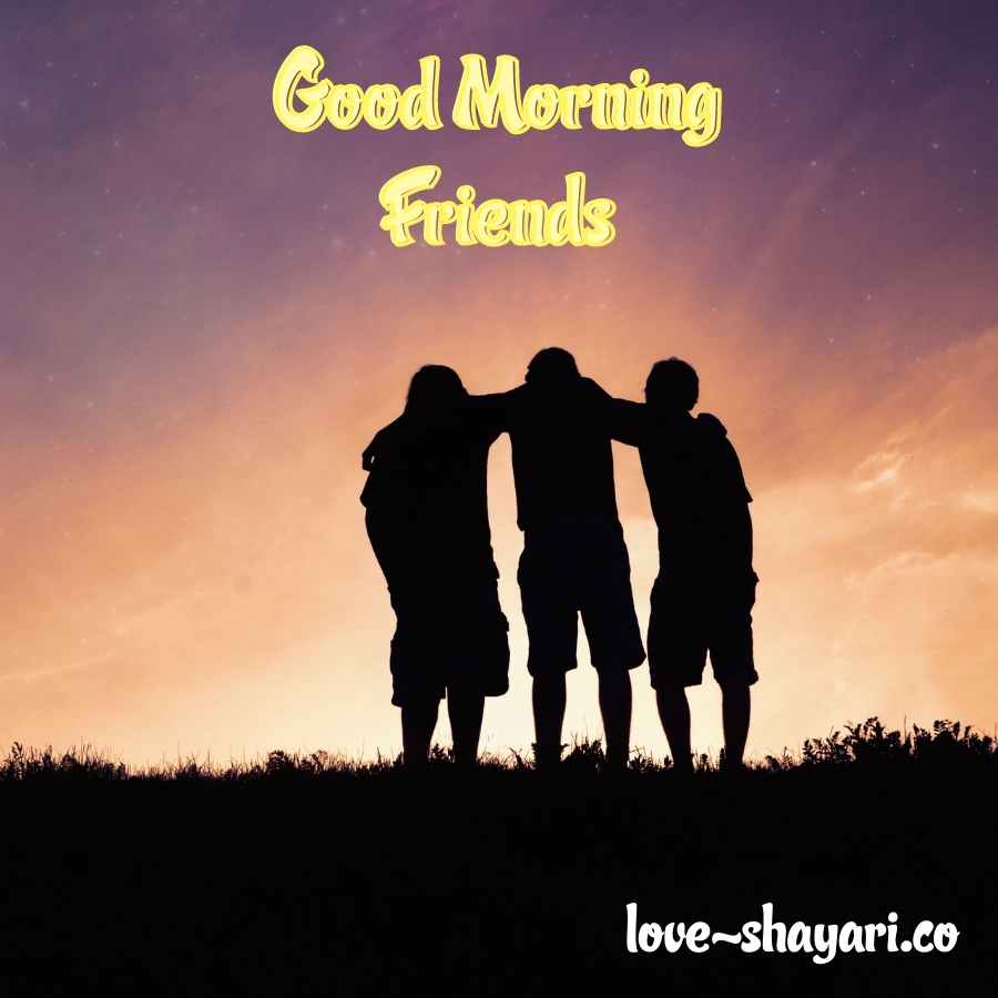 good morning friend