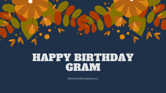 Happy Birthday Gram Mommy S Block Party