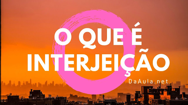 O que é Interjeição (Classe gramatical LP)