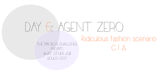 Sunny with a side of: Ridiculous fashion scenario: Agent Zero