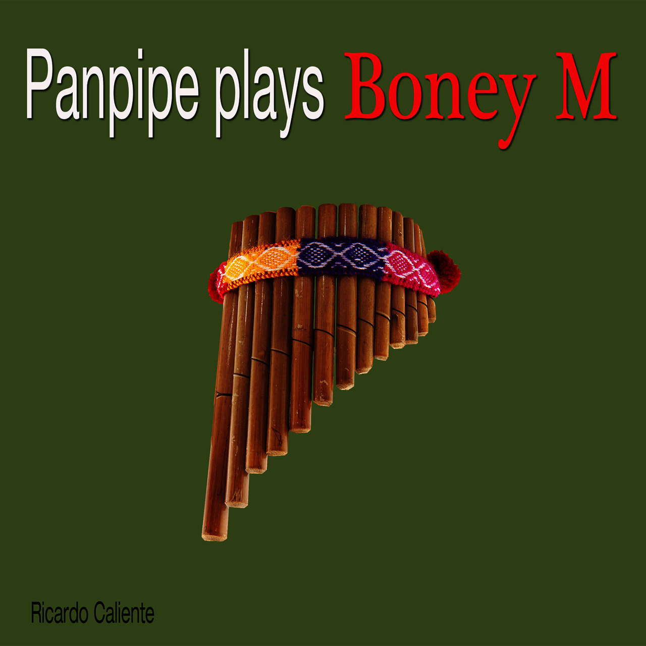 [Pan Flute] Ricardo Caliente Panpipe Plays Boney M (2013) [FLAC]